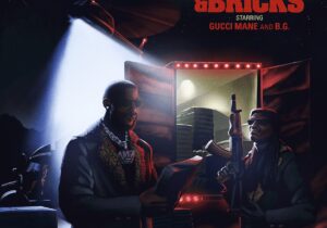 Gucci Mane & B.G. Choppers & Bricks Zip Download
